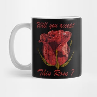 Will you accept This Rose? Mug